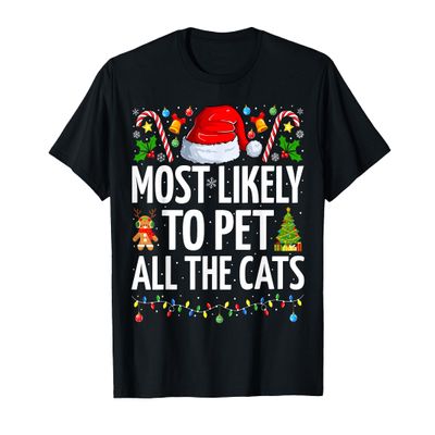 Most Likely To Pet All The Cats Funny Cat lover Christmas T-Shirt