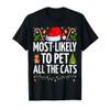 Most Likely To Pet All The Cats Funny Cat lover Christmas T-Shirt view 1