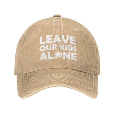 Renzund Leave Our Kids Alone Funny Hat Distressed Washed Cotton Cowboy Baseball Cap Natural