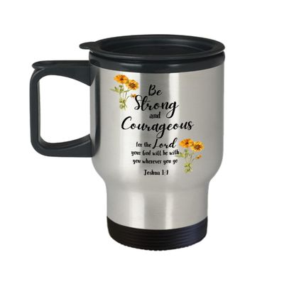 Bible verse coffee mug, bible verse travel mug, Christian gifts for women, Joshua 1:9, Inspirational coffee mug, Be strong and courageous