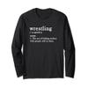 Funny Wrestling Definition Athlete and Sports Humor Long Sleeve T-Shirt view 1