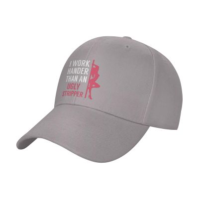 I Work Harder Than an Ugly Stripper Hat Outdoor Baseball Cap Sandwich Cap Truck Driver Cap Peaked Cap Gray