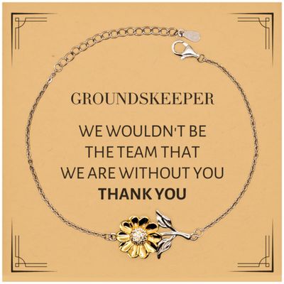 Appreciation Gifts for Groundskeeper, Supporting Sunflower Bracelet For Groundskeeper Birthday Christmas Gifts for Coworkers, Team, Friends Groundskeeper We wouldn't be the team that we are witho