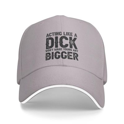Funny Hat Acting Like A Dick Won't Make Yours Any Bigger Hat for Men Baseball Cap Vintage Cap Gray