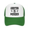 Abortion is Murder Hat Baseball Cap Fashion Cool Summer Sun Mesh Trucker Cap Adjustable Green view 1