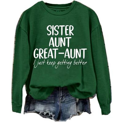 MOGUI Aunt Great-Aunt I Just Keep Getting Better Shirt Sister Aunt Great Aunt Sweatshirt, 3X-Large, Broccoli