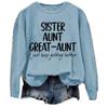 MOGUI Aunt Great-Aunt I Just Keep Getting Better Sweatshirt Aunt Great-Aunt I Just Keep Getting Better Shirt view 1