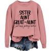 MOGUI Aunt Great-Aunt I Just Keep Getting Better Sweatshirt Aunt Great-Aunt I Just Keep Getting Better Shirt, Small, Rosebush view 1