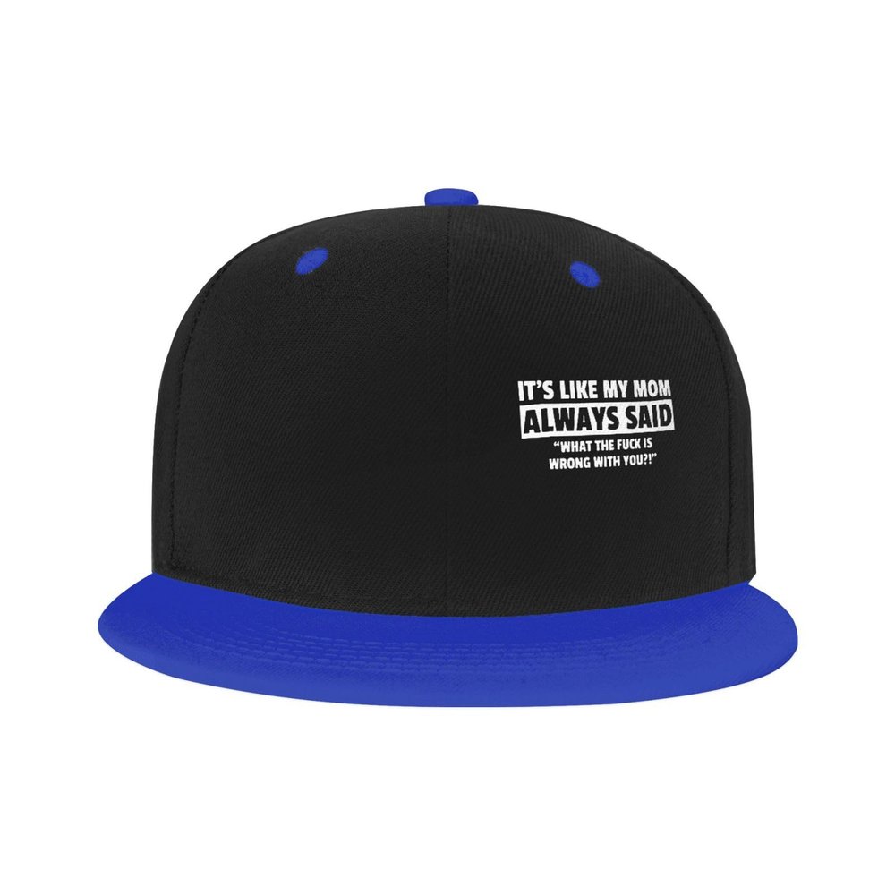 Unisex Its Like My Mom Always Said Whats The Fuck is Wrong with You Stylish Hip-Hop Baseball Cap Adjustable Blue