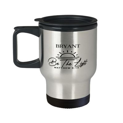 Bryant Be the Light Matthew 5:14 Tumbler Travel Mug, Bryant Birthday Christmas Gifts for Bryant Bible Verse Religious Christian Inspirational Bryant Name Custom Gifts for Men Women Coworker Family
