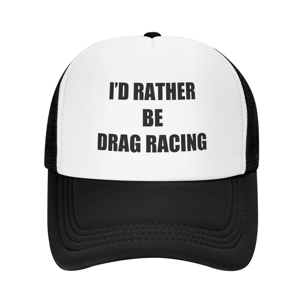 I'd Rather Be Drag Racing Trucker Hat Adjustable Baseball Cap for Unisex Snaps Hats Black