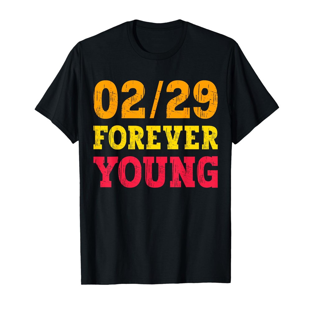 02/29 Forever Young February 29th Leaping Forever 2024 T-Shirt