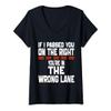 Womens If I Passed You On The Right You're in The Wrong Lane Funny V-Neck T-Shirt view 1
