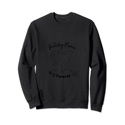 Bulldog Mama shirt for English bulldog lovers Sweatshirt