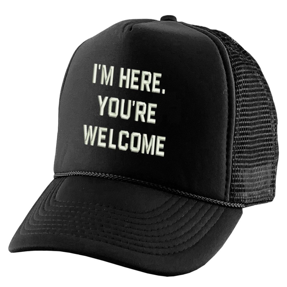ALLNTRENDS I'm Here You're Welcome Hat Embroidered Trucker Cap (Black)