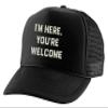ALLNTRENDS I'm Here You're Welcome Hat Embroidered Trucker Cap (Black) view 1
