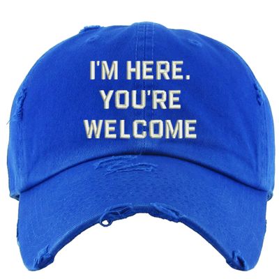 ALLNTRENDS I'm Here You're Welcome Cap Distressed Embroidered Dad Hat (Royal Blue)