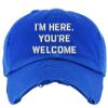 ALLNTRENDS I'm Here You're Welcome Cap Distressed Embroidered Dad Hat (Royal Blue) view 1