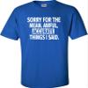 XX-Large Royal Mens Sorry for The Mean Awful Accurate Things I Said Funny T-Shirt view 2