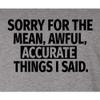 XX-Large Oxford Mens Sorry for The Mean Awful Accurate Things I Said Funny T-Shirt view 4