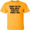 5X-Large Gold Mens Sorry for The Mean Awful Accurate Things I Said Funny T-Shirt view 3