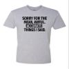 3X-Large Dark Heather Gray Mens Sorry for The Mean Awful Accurate Things I Said Funny Deluxe Soft T-Shirt view 1
