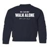 superhotapparel We Can Not Walk Alone MLK Day Holiday Celebration Youth Crewneck Sweatshirt (Navy, Youth Small) view 1