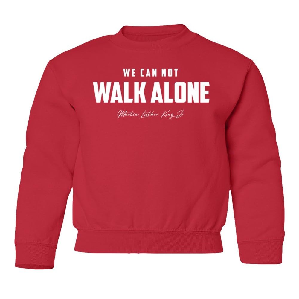 superhotapparel We Can Not Walk Alone MLK Day Holiday Celebration Youth Crewneck Sweatshirt (Red, Youth Small)