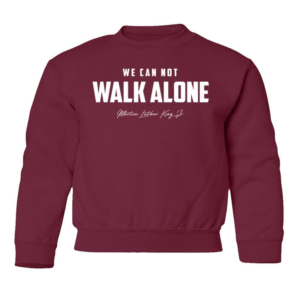 superhotapparel We Can Not Walk Alone MLK Day Holiday Celebration Youth Crewneck Sweatshirt (Maroon, Youth X-Large)