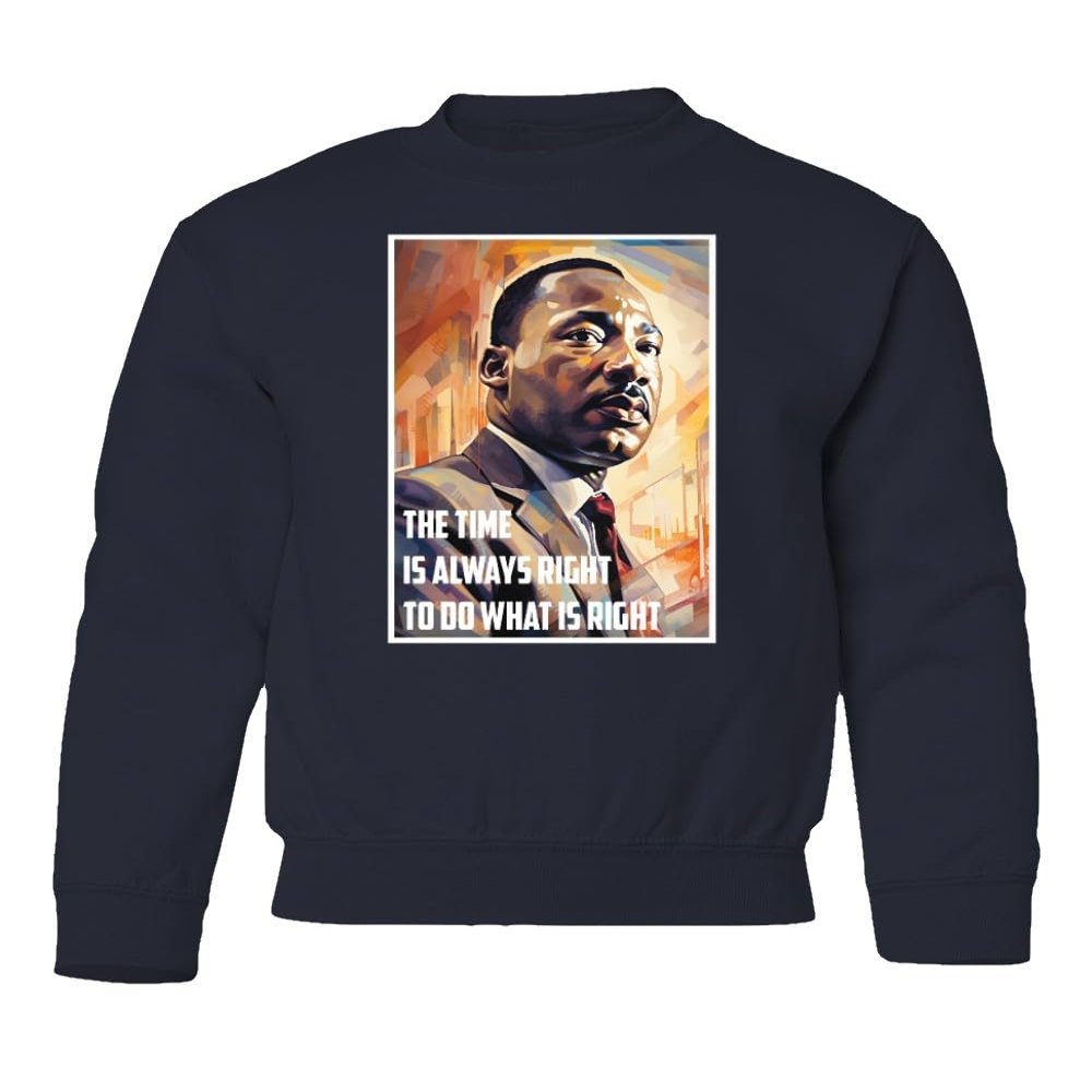 superhotapparel Right Time To Do What Is Right MLK Day Celebration Youth Crewneck Sweatshirt (Navy, Youth Medium)