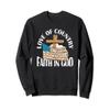Love Of Country Faith In God Patriotic 4th Of July Christian Sweatshirt view 1