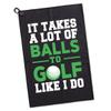 GEYGIE It Takes A Lot of Ball to Golf Like Printed Microfiber Golf Towel, Funny Golf Towel Gifts and Golf Accessories for Men Women Dad Mom Grandpa, Fathers Day Birthday Gift for Golf Lover view 1