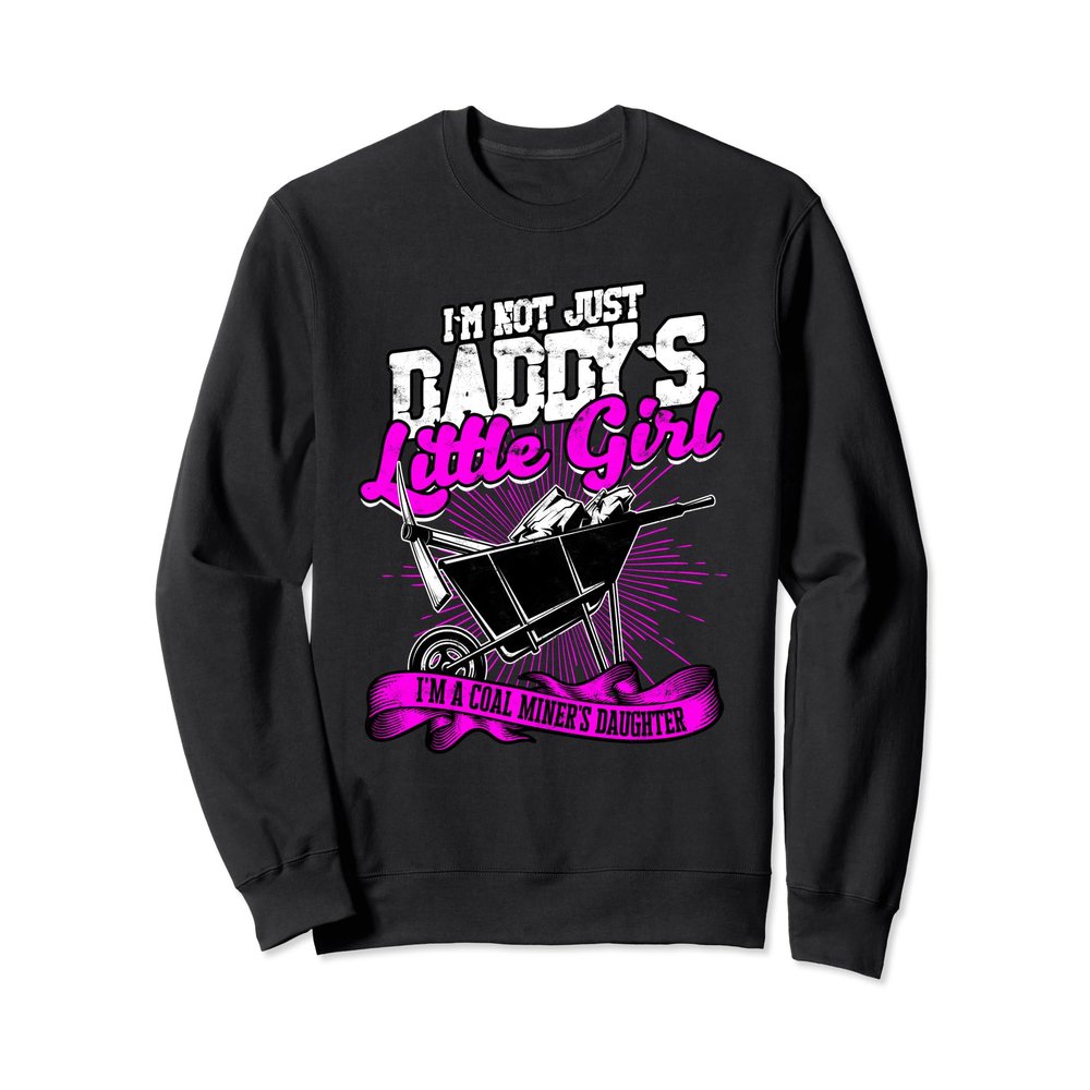 Coalminer Coal Mining Coal Miners Daughter Sweatshirt