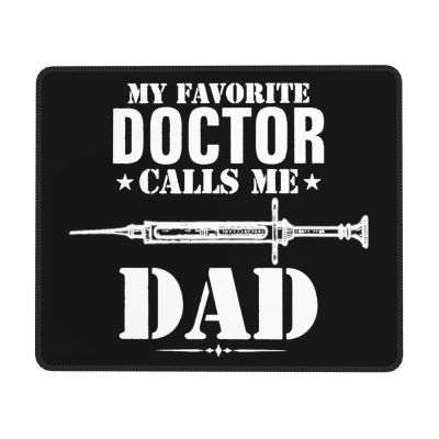 My Favorite Doctor Calls Me Dad Fashionable Mouse Pad Customized Mouse Pad for Computer Games 10x12in
