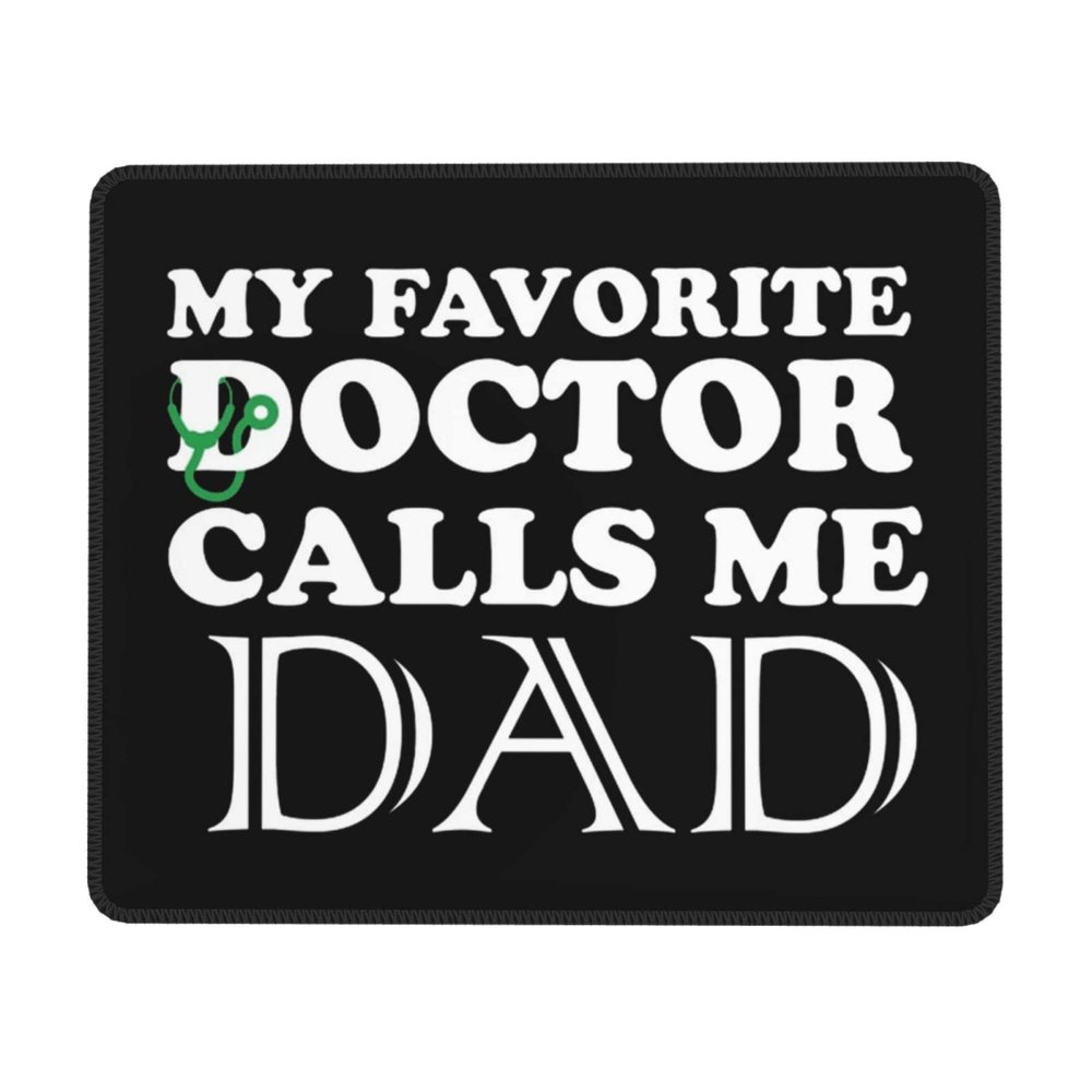 My Favorite Doctor Calls Me Dad Fashionable Mouse Pad Customized Mouse Pad for Computer Games 10x12in
