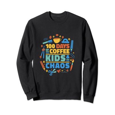 100 Days Of Coffee Chaos And Kids Funny 100th Day Of School Sweatshirt