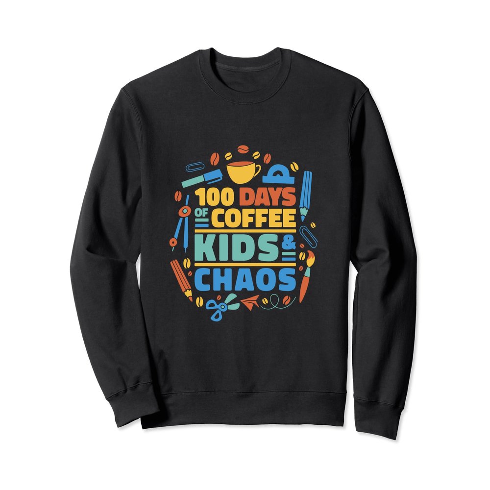 100 Days Of Coffee Chaos And Kids Funny 100th Day Of School Sweatshirt