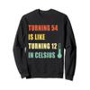 Turning 54 Is Like Turning 12 In Celsius Vintage Birthday Sweatshirt view 1