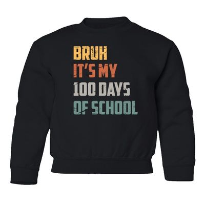superhotapparel Bruh Its My 100 Days Of School Teacher Student Gift Youth Crewneck Sweatshirt (Black, Youth Medium)