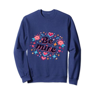 Be Mine Valentine's Day Love Heart for Her Sweatshirt