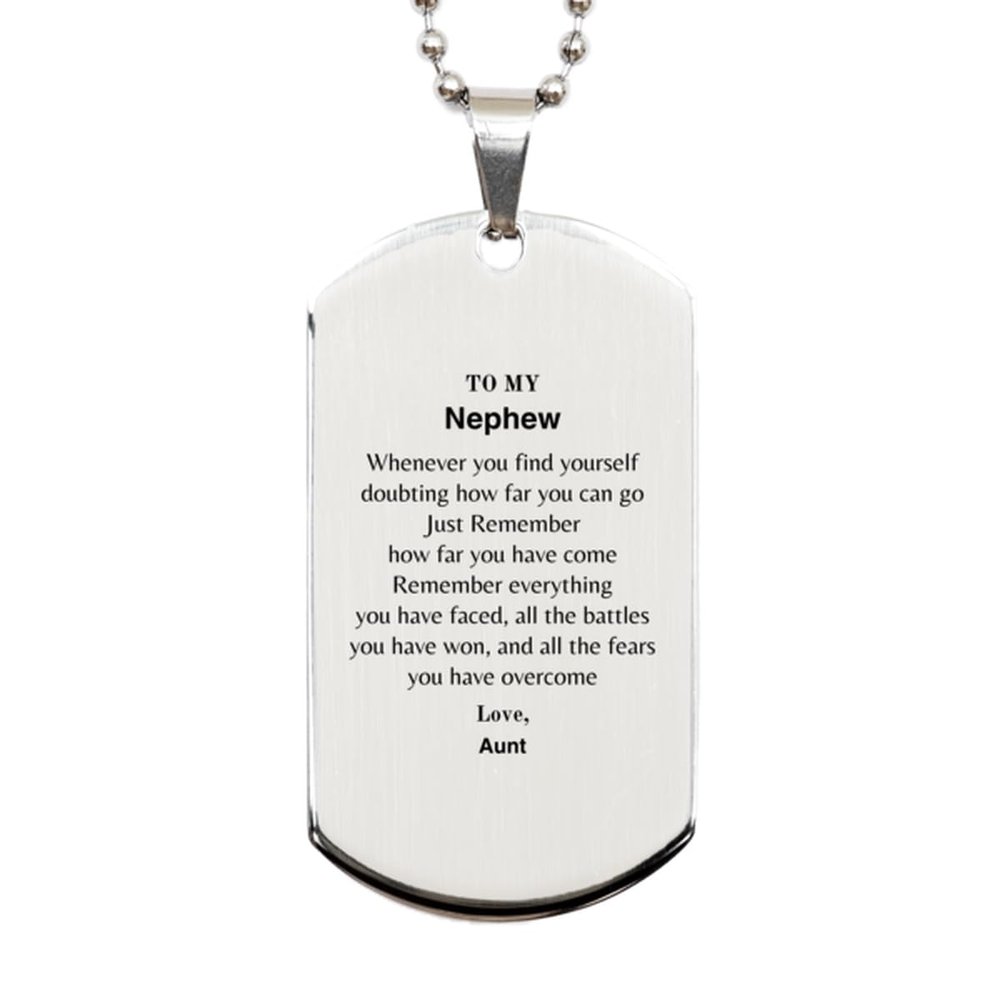 Keepsake Nephew Silver Dog Tag Christmas Birthday Graduation Gifts Idea for Nephew from Aunt, Nephew Whenever you find yourself doubting how far you can go Just Remember how far you have come. Lo
