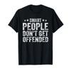 Smart People Don't Get Offended Funny Sarcastic Saying Humor T-Shirt view 1