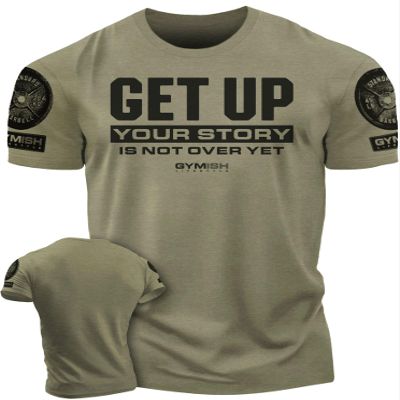 Your Story is Not Over Yet, Get Up Gym Motivational T-Shirts for Men (MD, Get Up Military Green Branded)