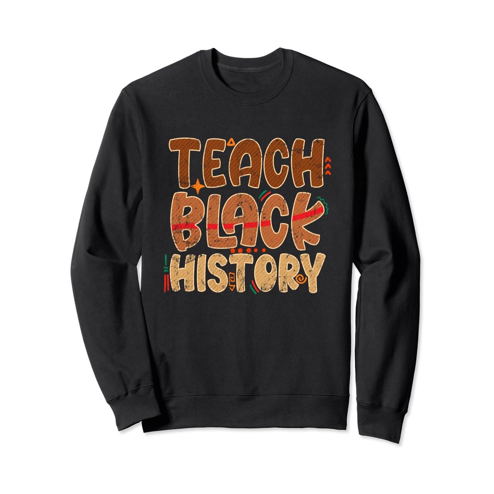 I Teach Black History Month Melanin Afro African Teacher Sweatshirt
