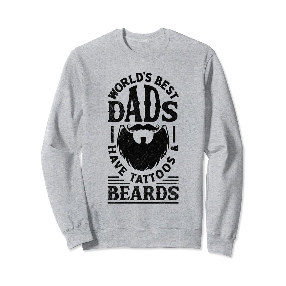 Dads Have Beards And Tattoos Funny Bearded Dad Sweatshirt