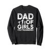 Dad Of Girls Outnumbered Dads Girl Father Funny Father's Day Sweatshirt view 1