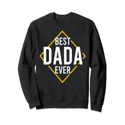 Best Dada Ever Father's Day New Dad Papa Grandpa Funny Daddy Sweatshirt