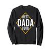 Best Dada Ever Father's Day New Dad Papa Grandpa Funny Daddy Sweatshirt view 1