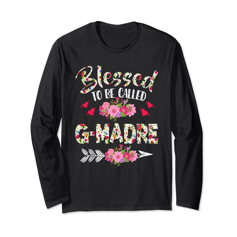 Blessed To Be Called G Madre Flower Mother's Day Long Sleeve T-Shirt