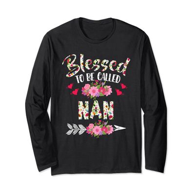 Blessed To Be Called Nan Flower Mother's Day Long Sleeve T-Shirt
